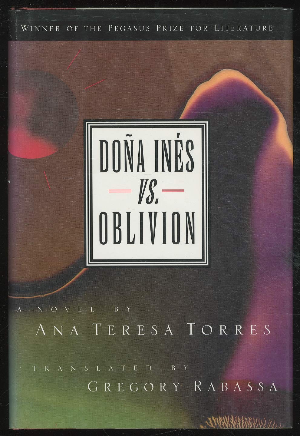 Dona Ines Vs. Oblivion: A Novel (Pegasus Prize for Literature),Used