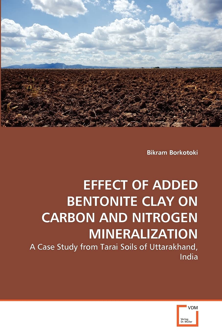 EFFECT OF ADDED BENTONITE CLAY ON CARBON AND NITROGEN MINERALIZATION: A Case Study from Tarai Soils of Uttarakhand, India,Used