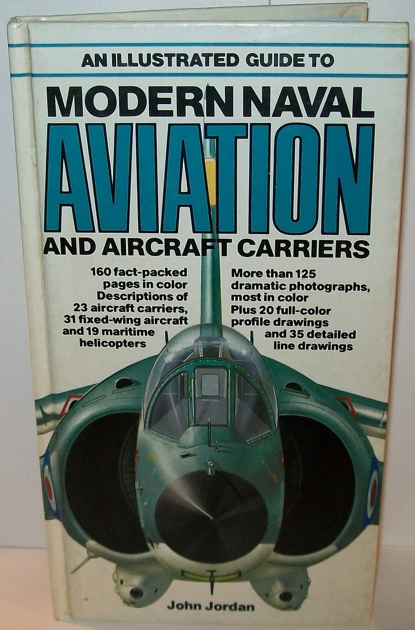 An Illustrated Guide to Modern Naval Aviation and Aircraft Carriers,New