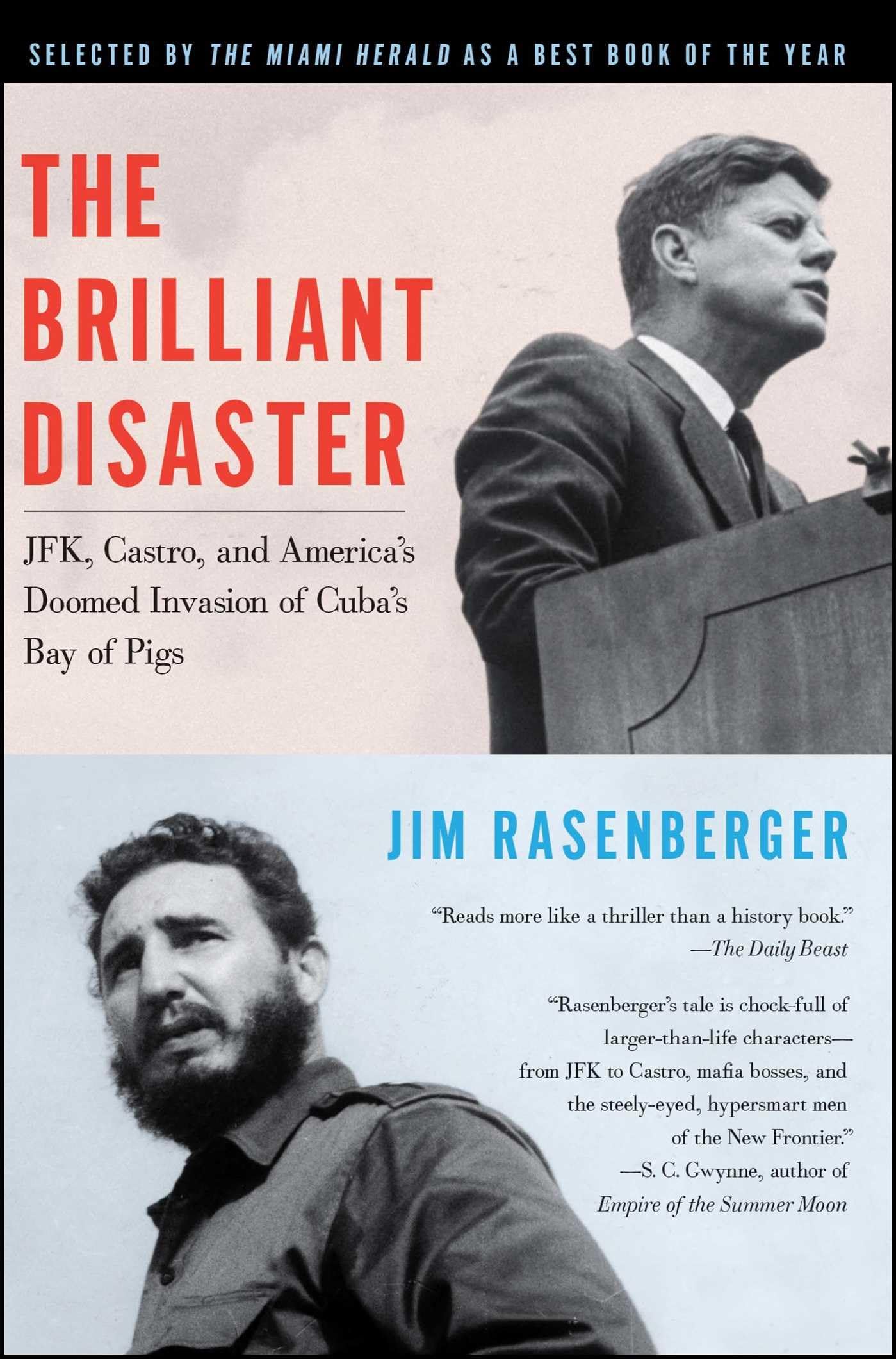 The Brilliant Disaster: Jfk, Castro, And America'S Doomed Invasion Of Cuba'S Bay Of Pigs