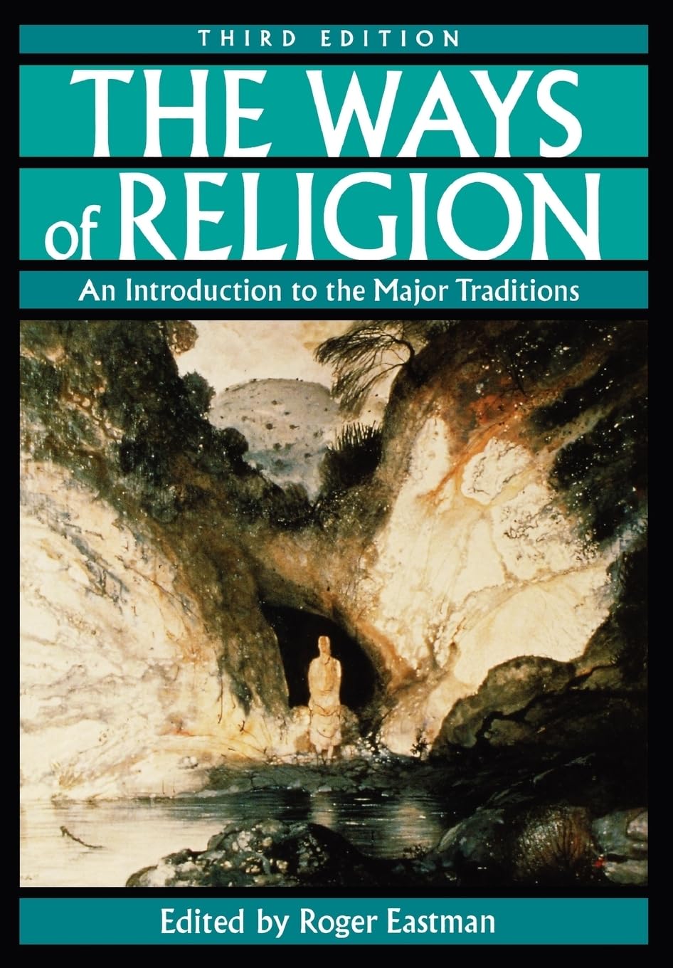 The Ways of Religion: An Introduction to the Major Traditions,New