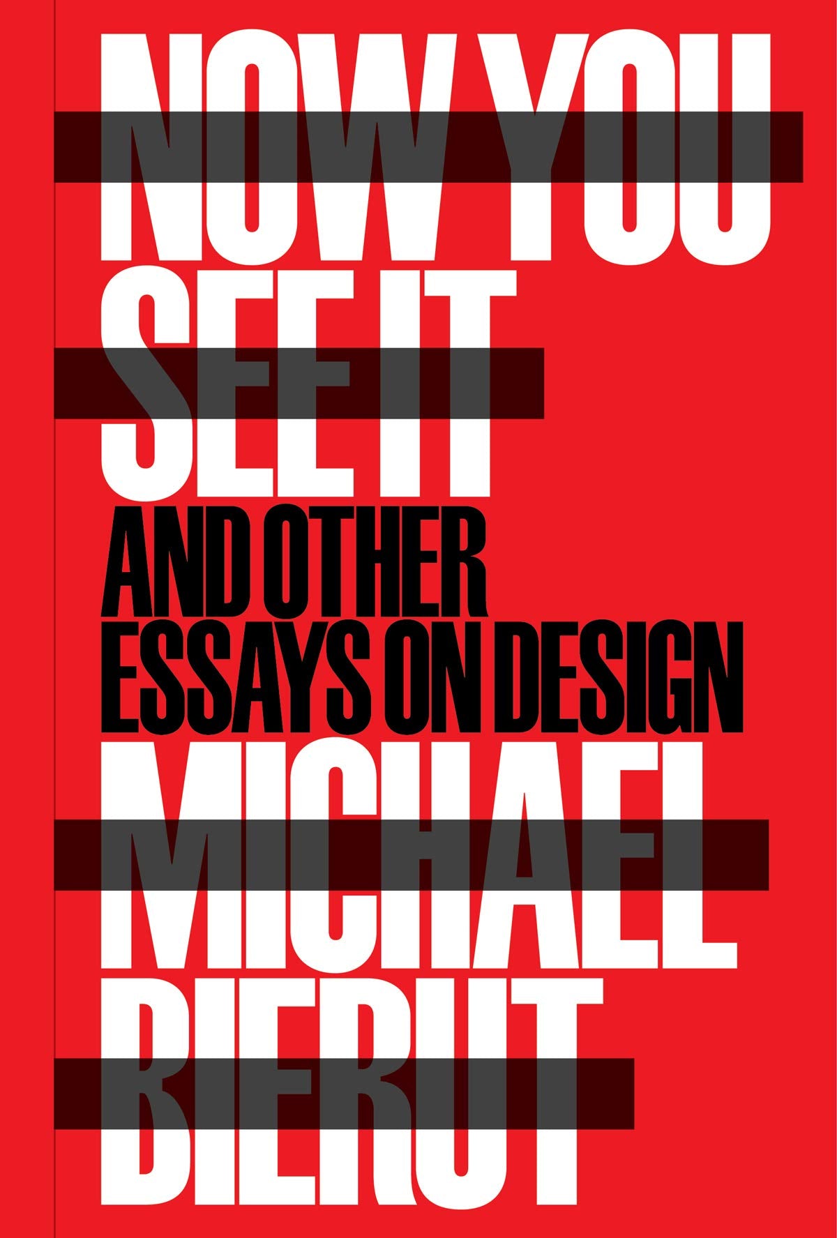 Now You See It and Other Essays on Design,Used