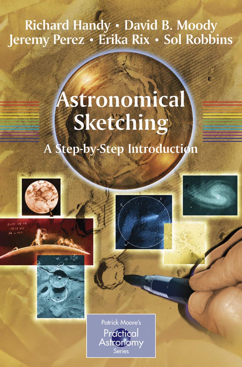 Astronomical Sketching: A StepbyStep Introduction (The Patrick Moore Practical Astronomy Series),Used