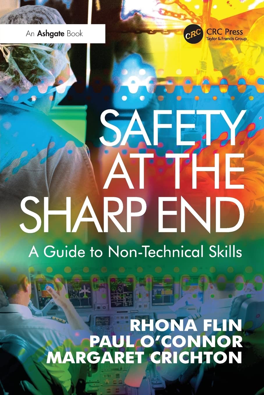 Safety at the Sharp End: A Guide to NonTechnical Skills,Used