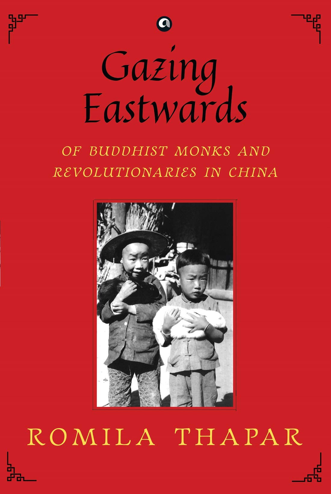 Gazing Eastwards: Of Buddhist Monks And Revolutionaries In China