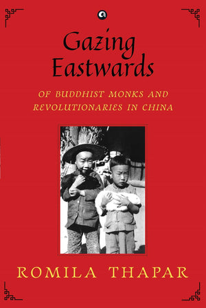 Gazing Eastwards: Of Buddhist Monks And Revolutionaries In China