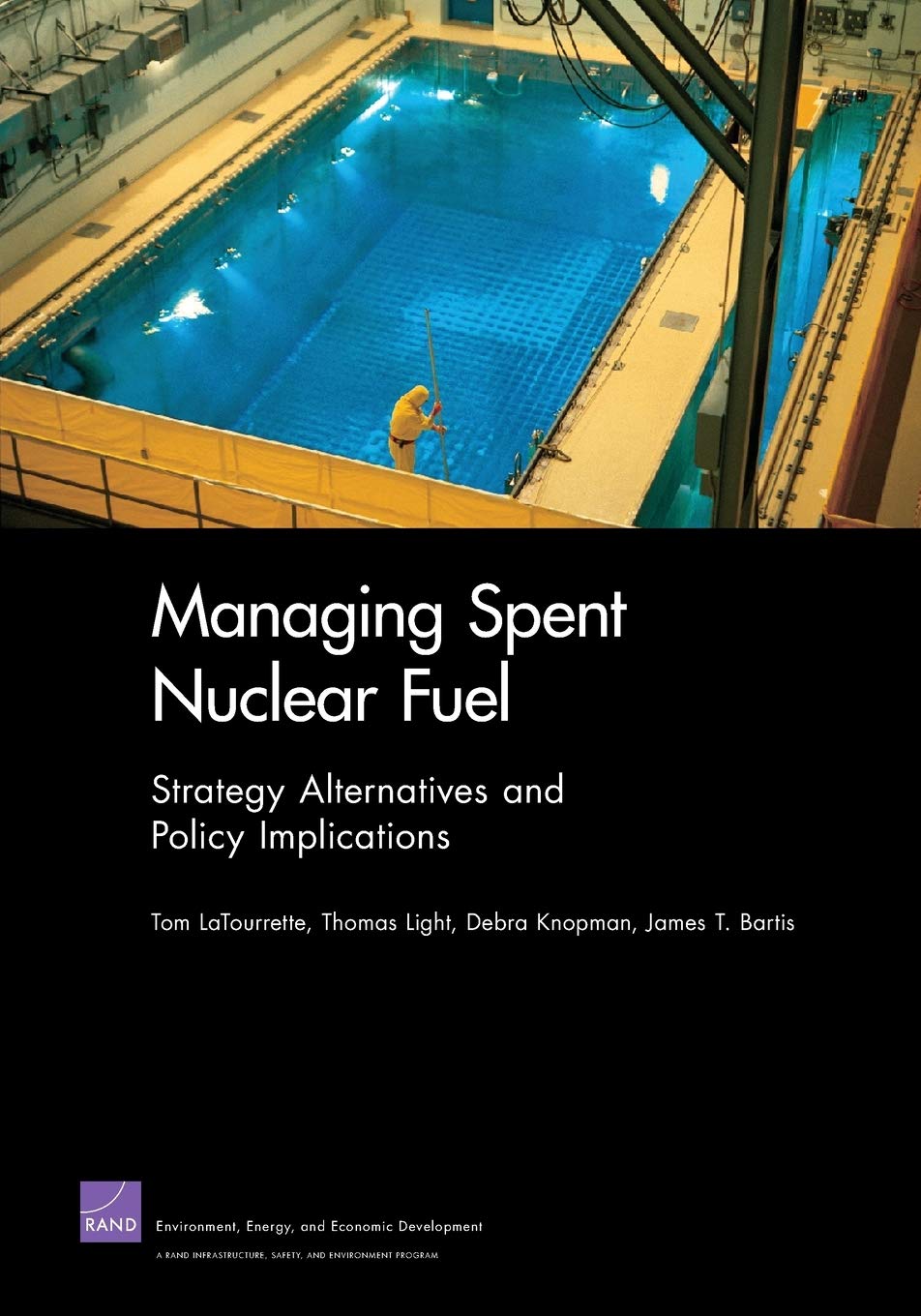 Managing Spent Nuclear Fuel: Strategy Alternatives And Policy Implications,Used