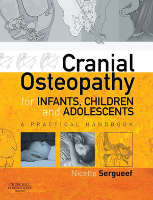 Cranial Osteopathy for Infants, Children and Adolescents: A Practical Handbook,Used