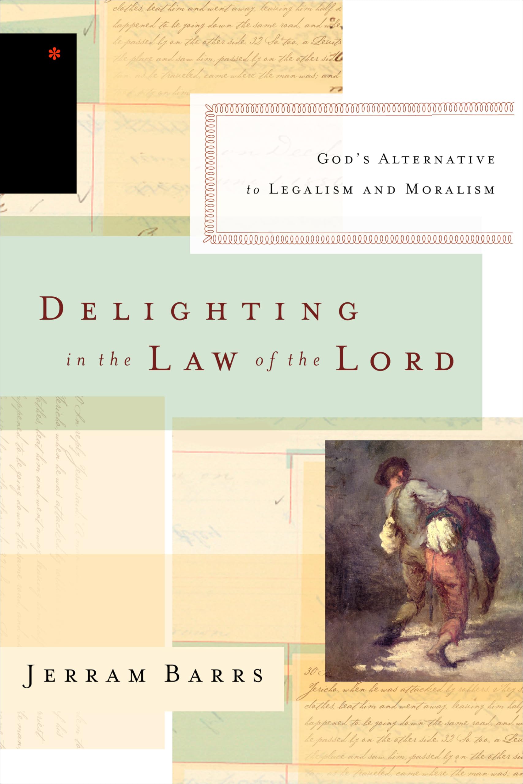 Delighting in the Law of the Lord: God's Alternative to Legalism and Moralism,Used