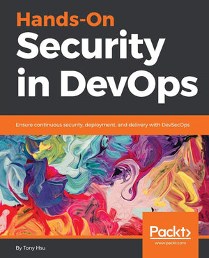HandsOn Security in DevOps: Ensure continuous security, deployment, and delivery with DevSecOps,Used