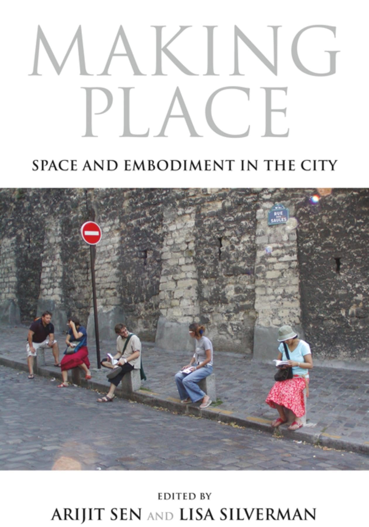 Making Place: Space and Embodiment in the City (21st Century Studies),Used