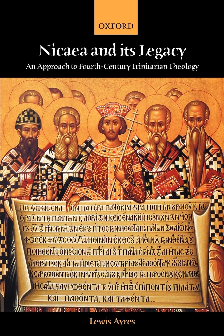 Nicaea and Its Legacy: An Approach to FourthCentury Trinitarian Theology,Used