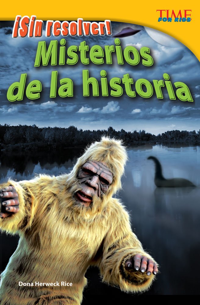 Teacher Created Materials  TIME For Kids Informational Text: Sin resolver! Misterios de la historia (Unsolved! History's Myster,Used
