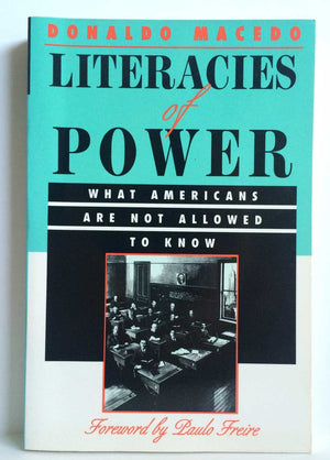Literacies Of Power: What Americans Are Not Allowed To Know,Used