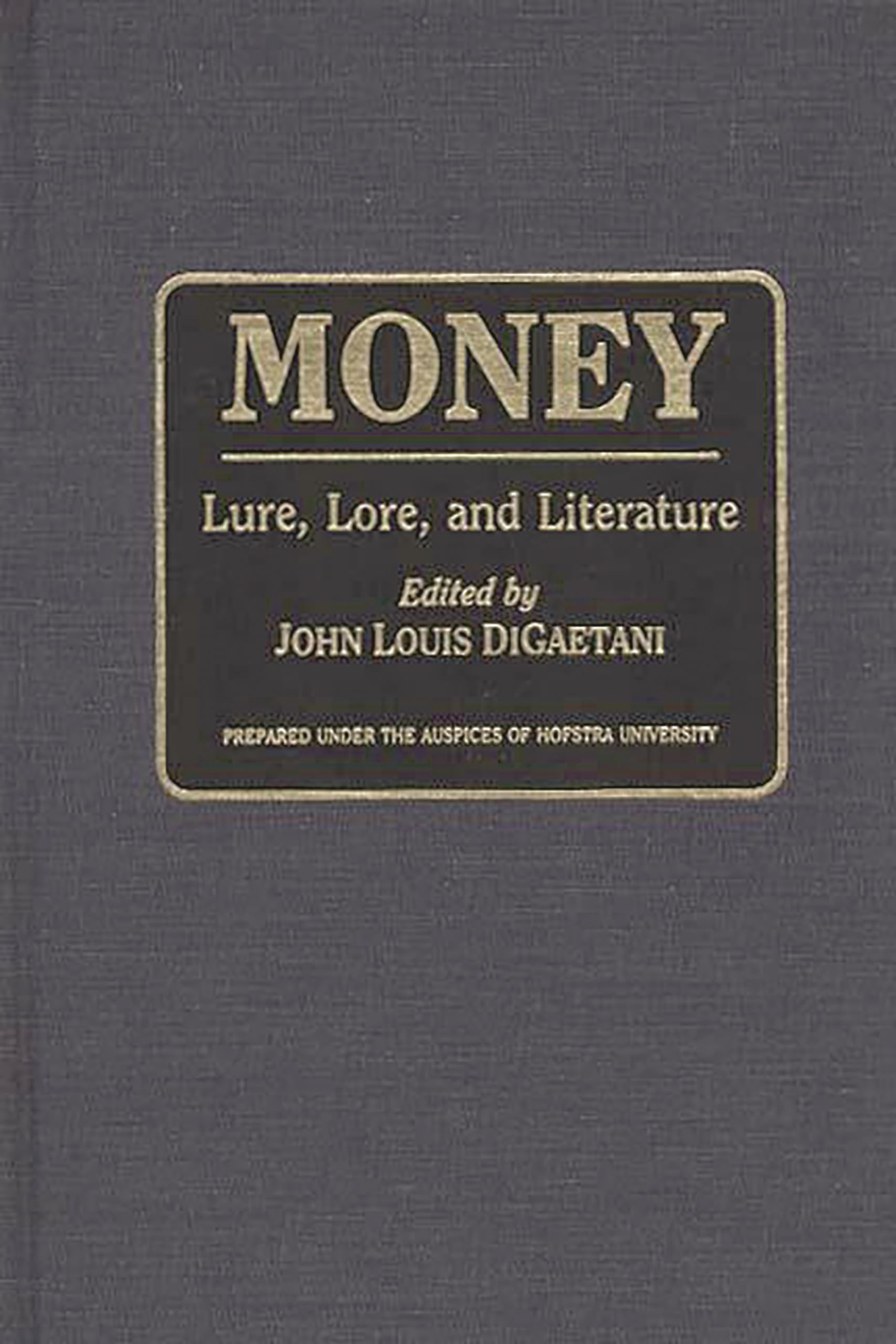 Money: Lure, Lore, and Literature (Contributions to the Study of World Literature),Used