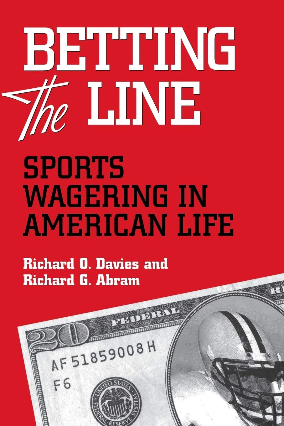 BETTING THE LINE: SPORTS WAGERING IN AMERICAN LIFE,Used