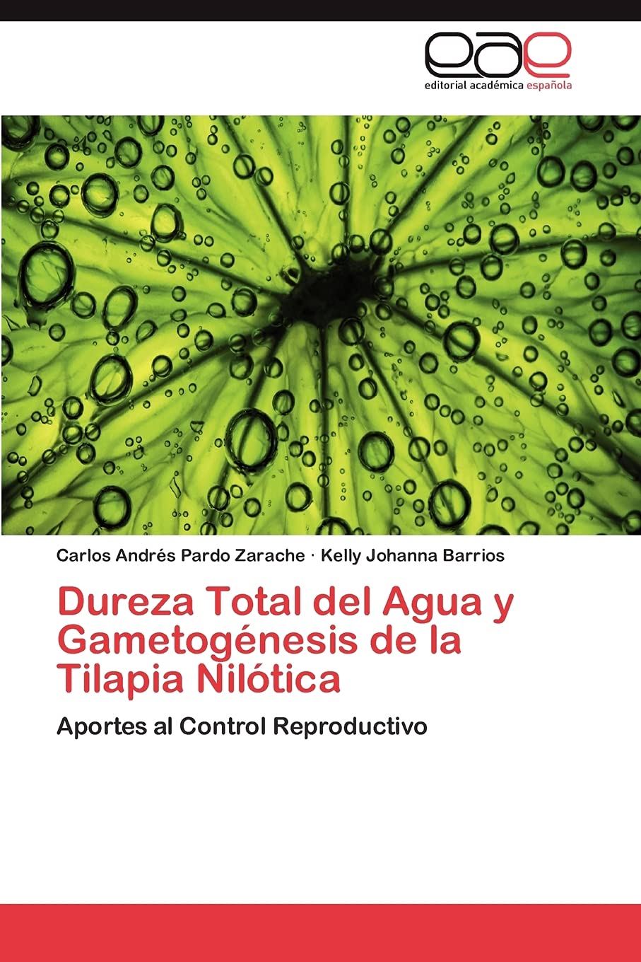 Dureza Total del Agua y Gametognesis de la Tilapia Niltica: Aportes al Control Reproductivo (Spanish Edition),Used