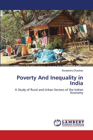 Poverty And Inequality in India: A Study of Rural and Urban Sectors of the Indian Economy,Used