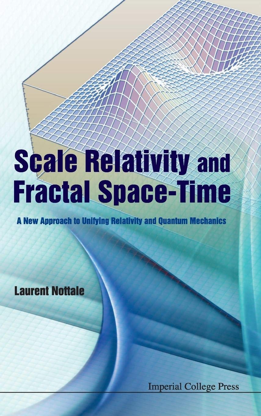 Scale Relativity And Fractal Spacetime: A New Approach To Unifying Relativity And Quantum Mechanics,Used