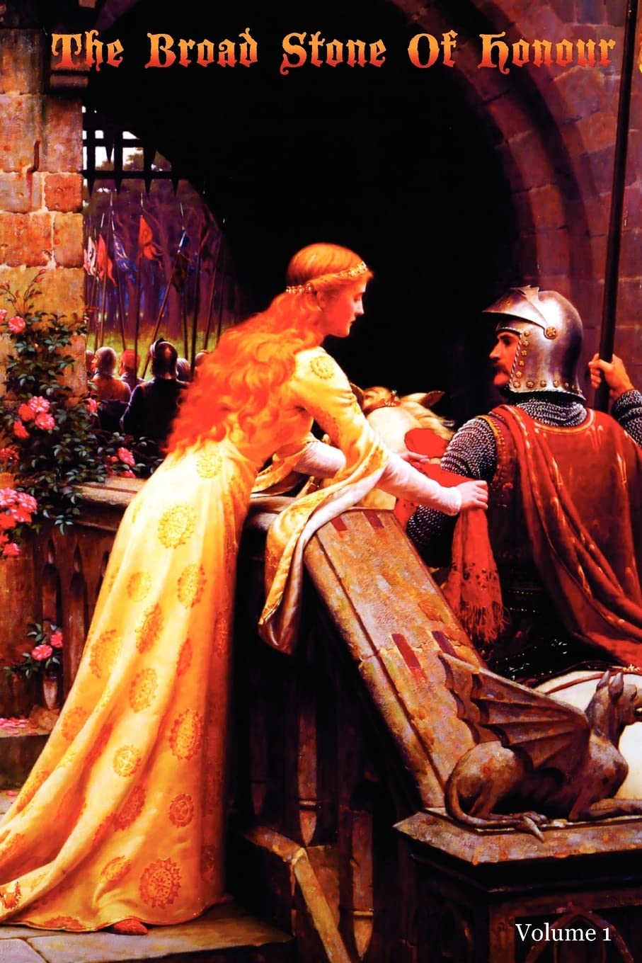 The Broad Stone Of Honour: Volume 1 The True Sense And Practice Of Chivalry,Used