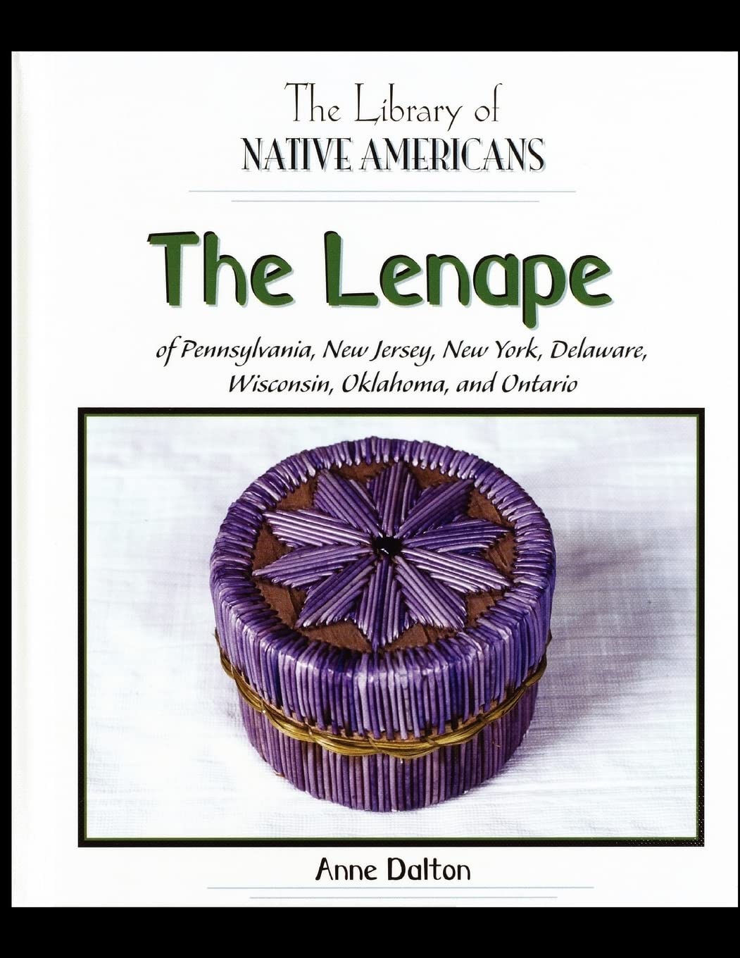 The Lenape of Pennsylvania, New Jersey, New York, Delaware, Wisconsin, Oklahoma, and Ontario (Library of Native Americans),Used
