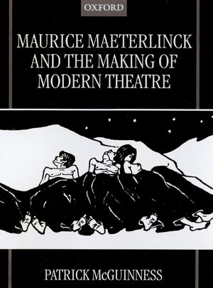 Maurice Maeterlinck and the Making of Modern Theatre,Used