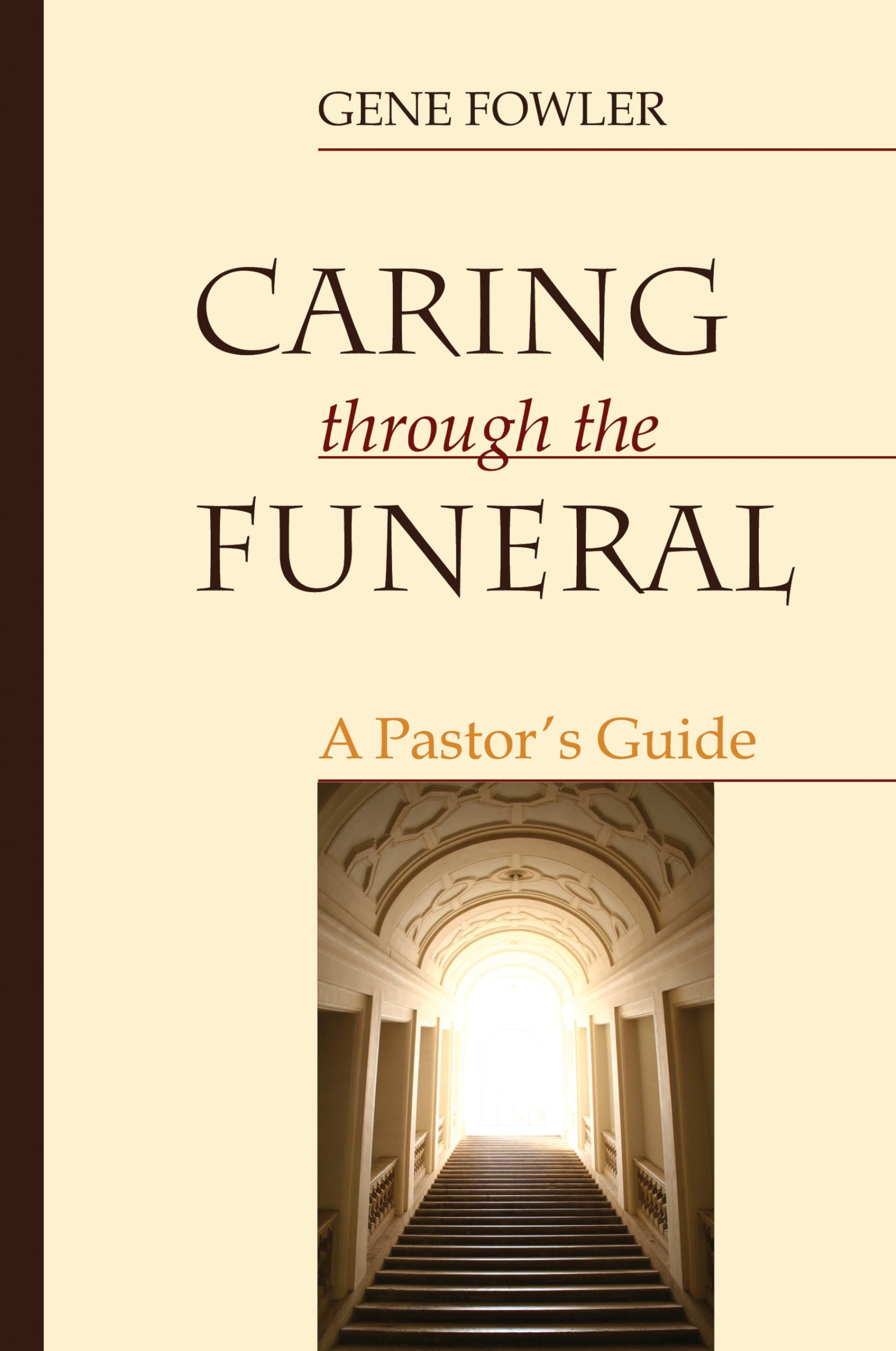 Caring through the Funeral: A Pastor's Guide,Used