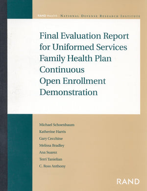 Final Evaluation Report for Uniformed Services Family Health Plan Continuous Open Enrollment,Used