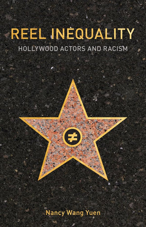 Reel Inequality: Hollywood Actors And Racism,New