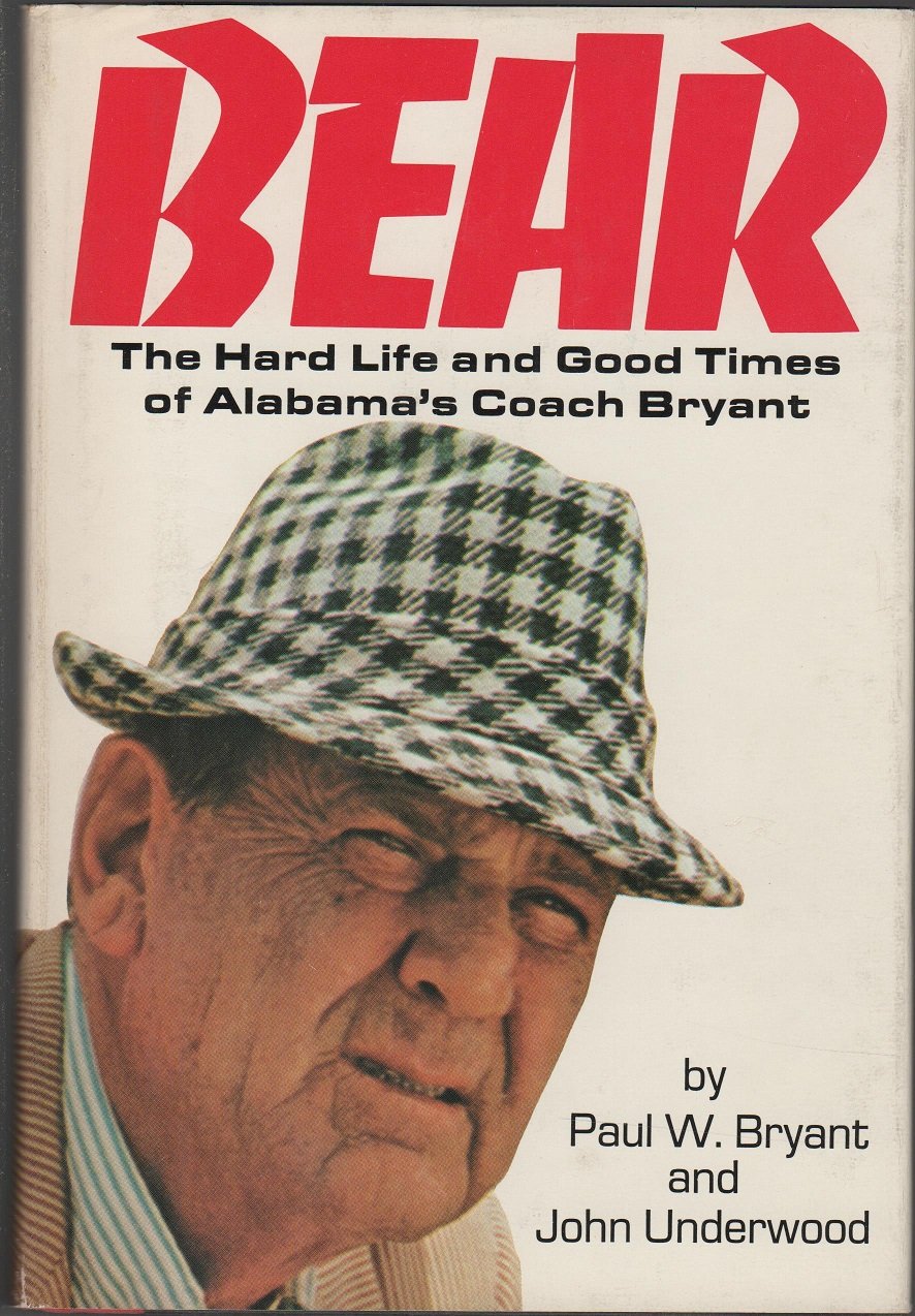 Bear: The Hard Life and Good Times of Alabama's Coach Bryant,Used