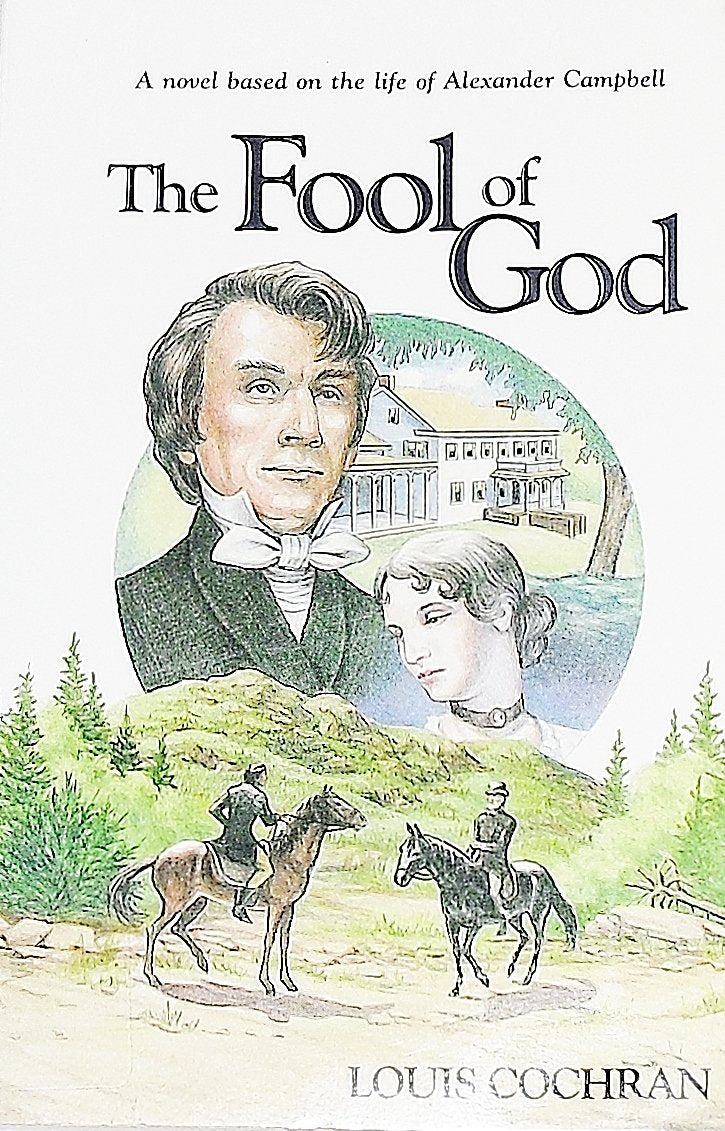 The Fool of God: A Novel Based on the Life of Alexander Campbell,Used