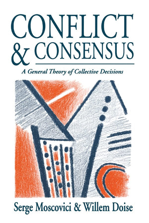 Conflict And Consensus: A General Theory Of Collective Decisions,Used