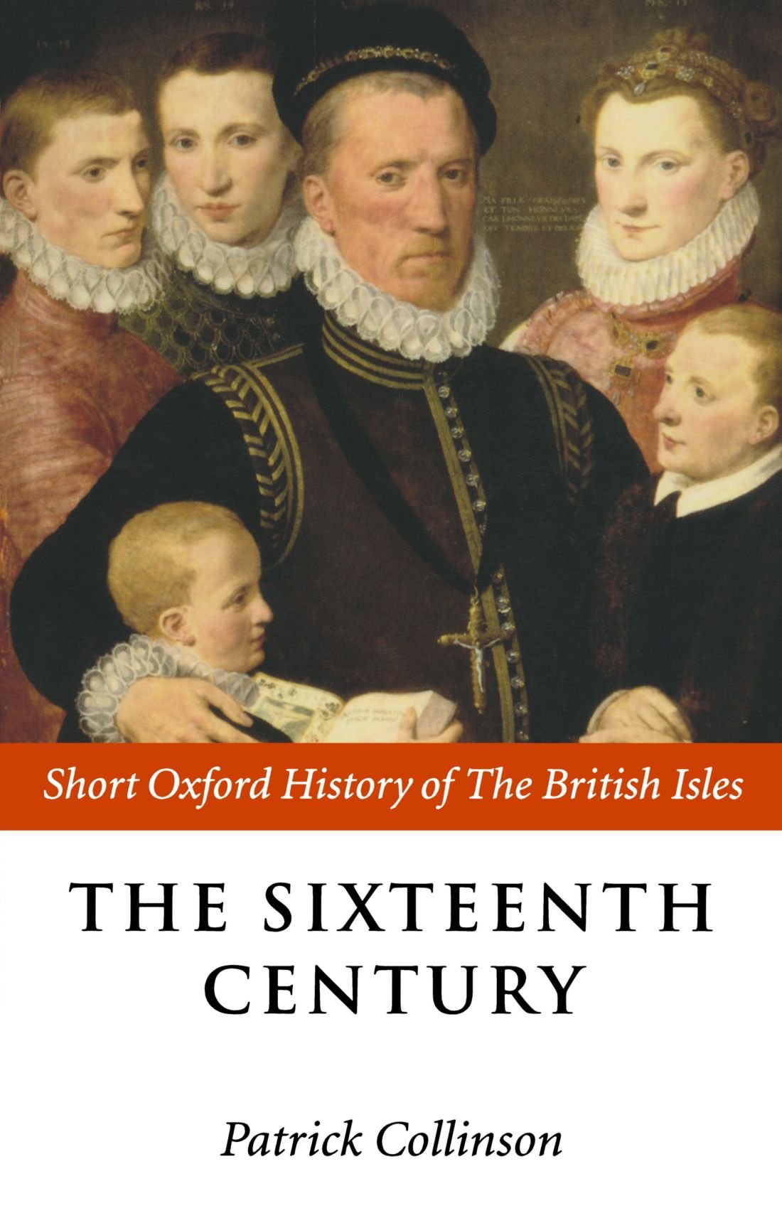 The Sixteenth Century: 14851603 (Short Oxford History Of The British Isles),Used