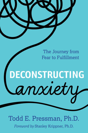 Deconstructing Anxiety: The Journey from Fear to Fulfillment,Used