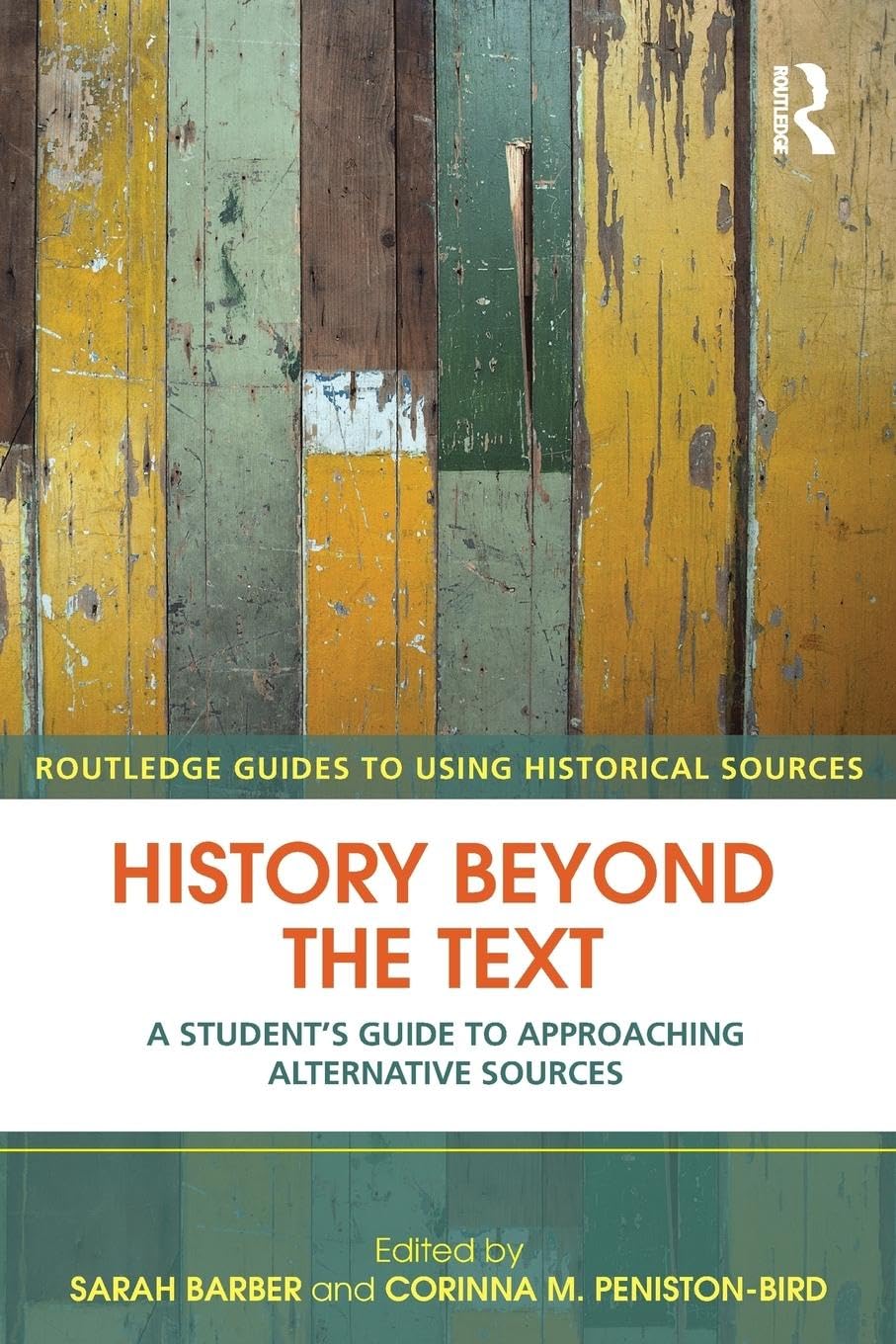 History Beyond The Text (Routledge Guides to Using Historical Sources),Used