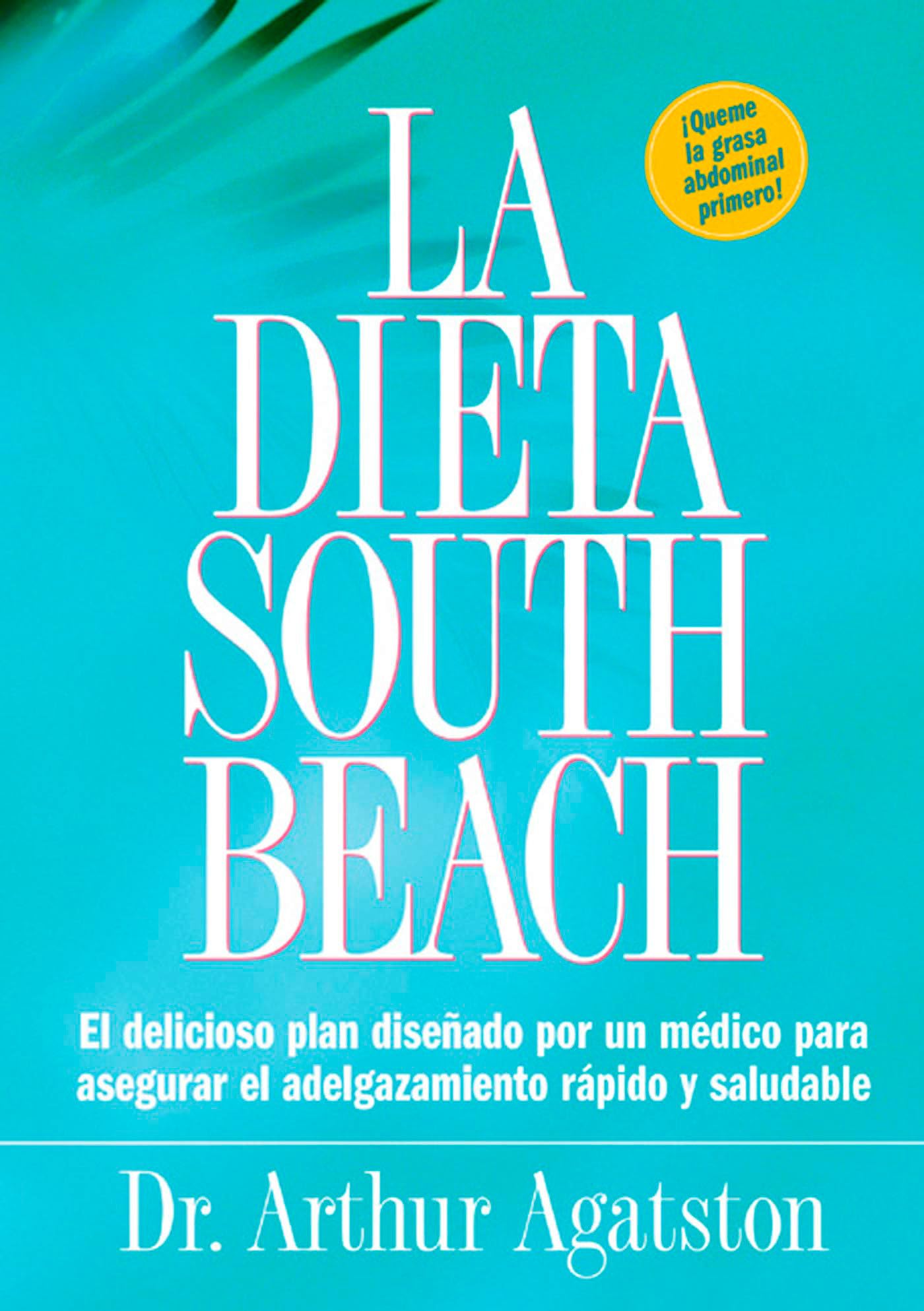 La Dieta South Beach: El delicioso plan disenado por un medico para asegurar el adelgazamiento rapido y saludable (The South Bea,Used