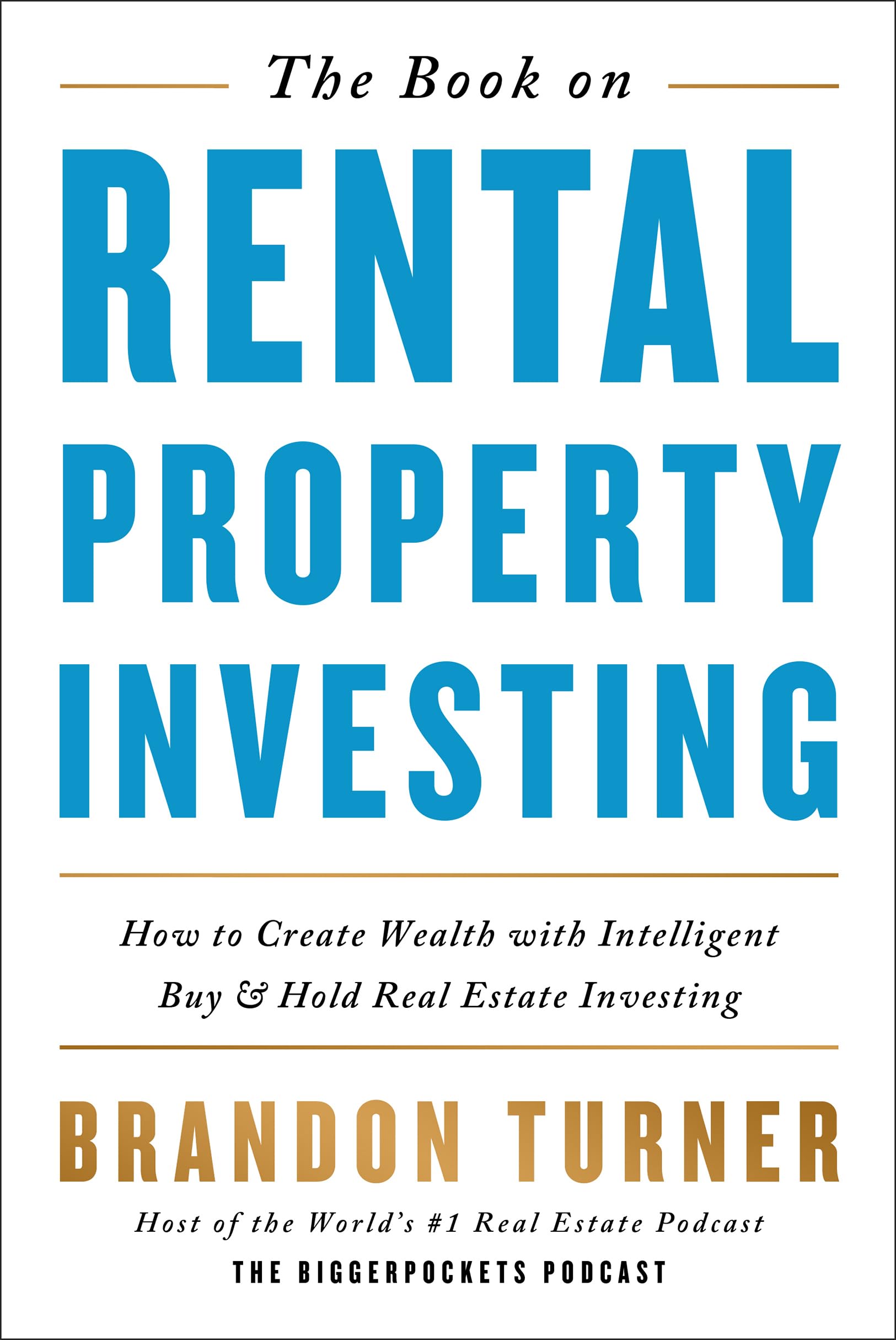 The Book On Rental Property Investing: How To Create Wealth With Intelligent Buy And Hold Real Estate Investing (Biggerpockets R