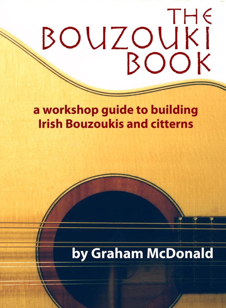 The Bouzouki Book: A Workshop Guide to Building Irish Bouzoukis and Citterns,Used