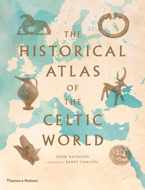 The Historical Atlas Of The Celtic World