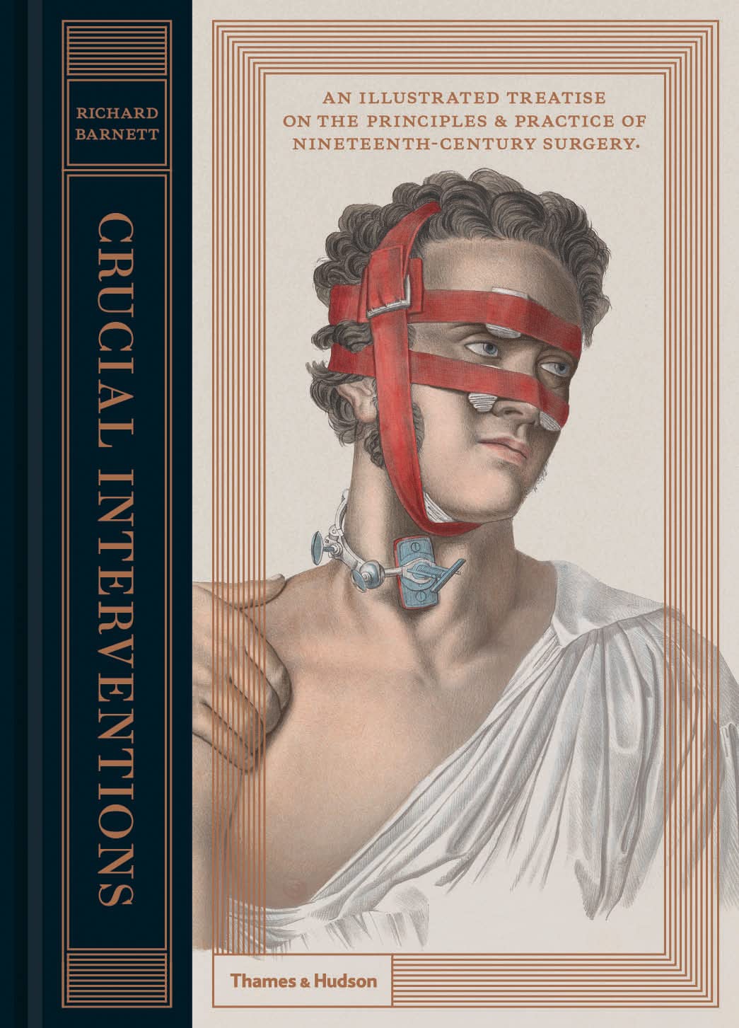 Crucial Interventions: An Illustrated Treatise on the Principles & Practice of NineteenthCentury Surgery,Used