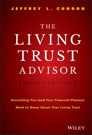 The Living Trust Advisor: Everything You (and Your Financial Planner) Need to Know about Your Living Trust,Used