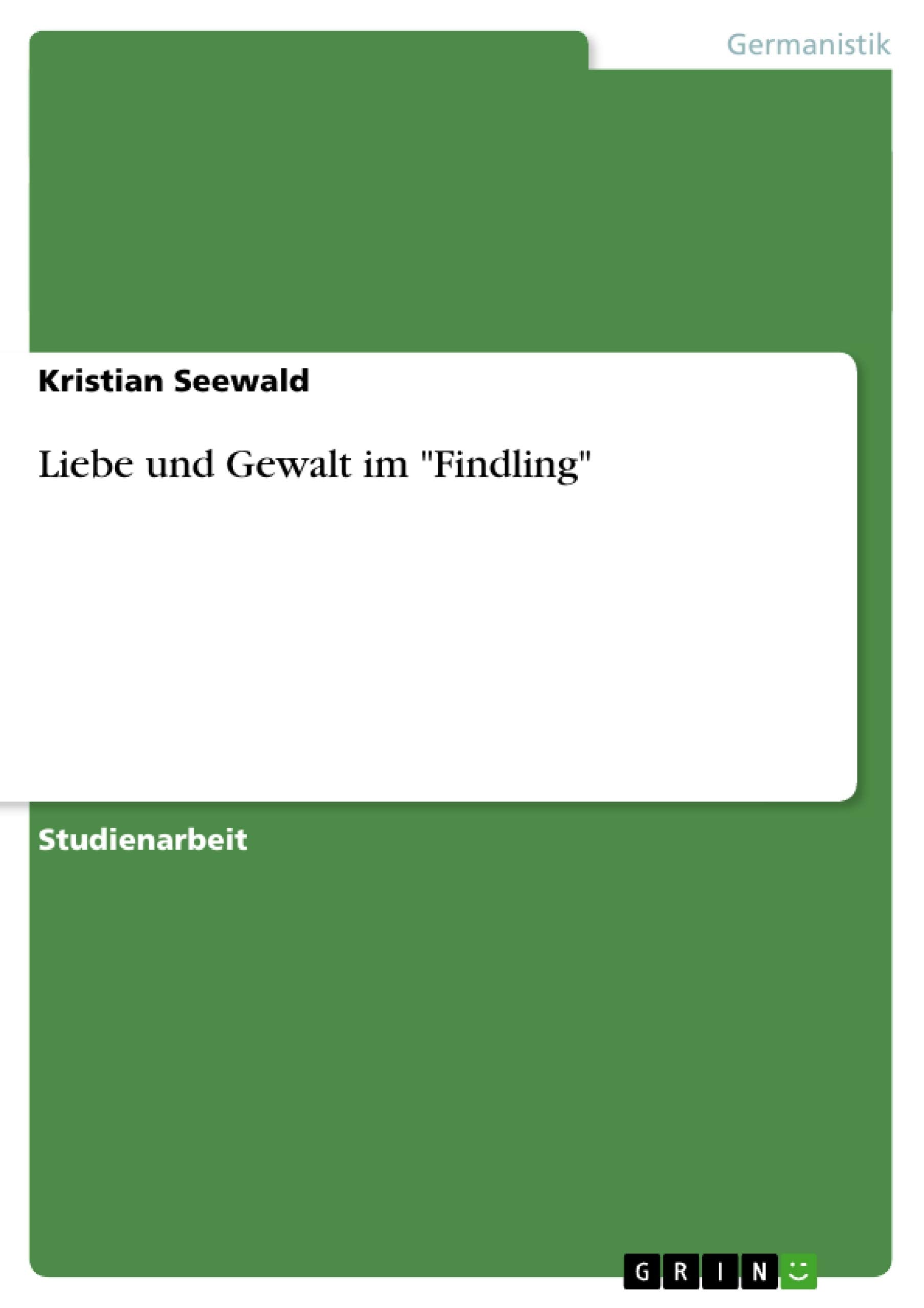 Liebe Und Gewalt Im 'Findling' (German Edition),Used