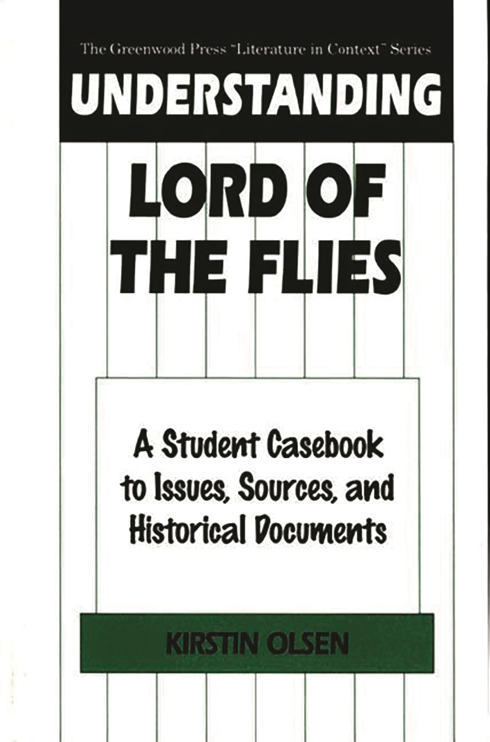 Understanding Lord Of The Flies: A Student Casebook To Issues, Sources, And Historical Documents (The Greenwood Press 'Literatur,Used