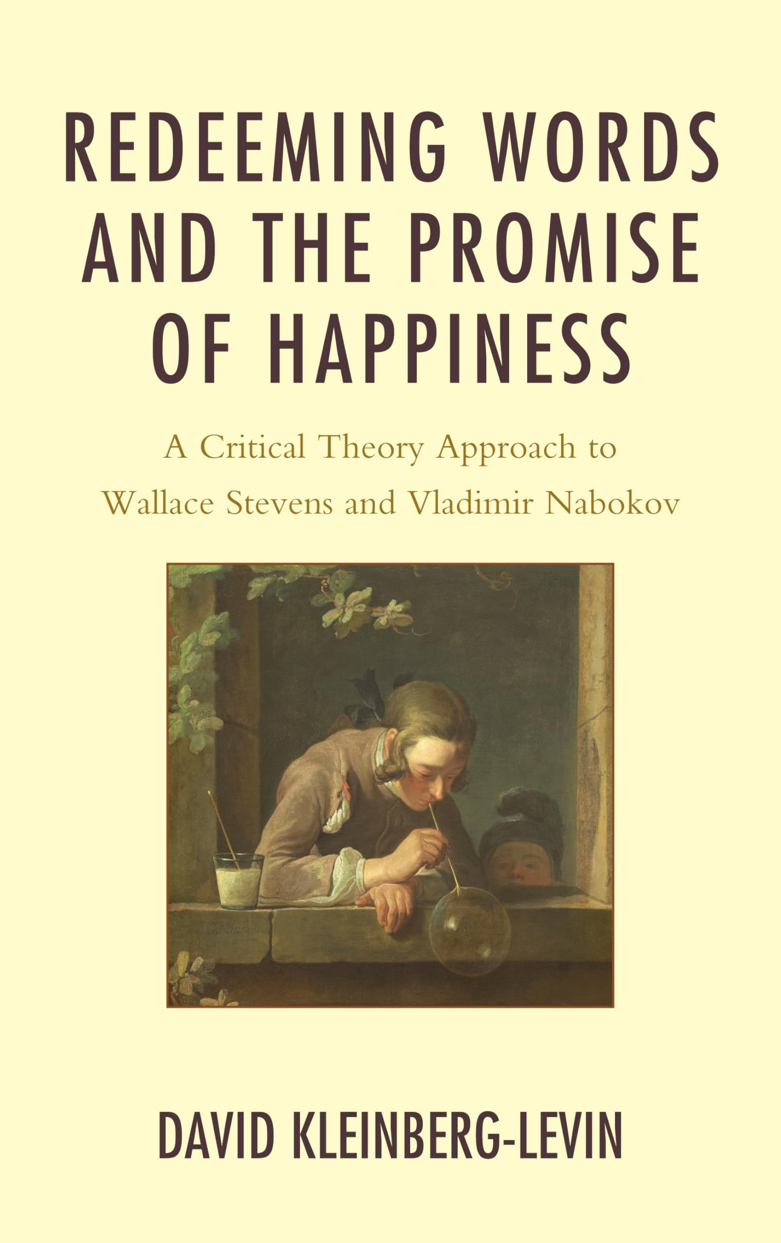 Redeeming Words and the Promise of Happiness: A Critical Theory Approach to Wallace Stevens and Vladimir Nabokov,Used