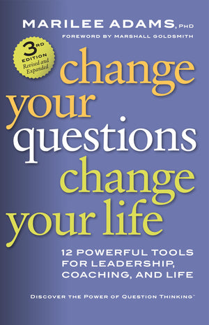 Change Your Questions, Change Your Life: 12 Powerful Tools for Leadership, Coaching, and Life,Used