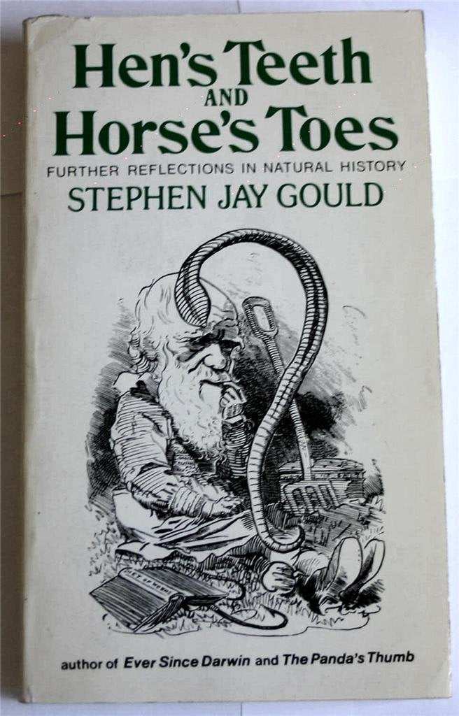 Hen's Teeth and Horse's Toes: Further Reflections in Natural History by STEPHEN JAY GOULD (19840503),Used