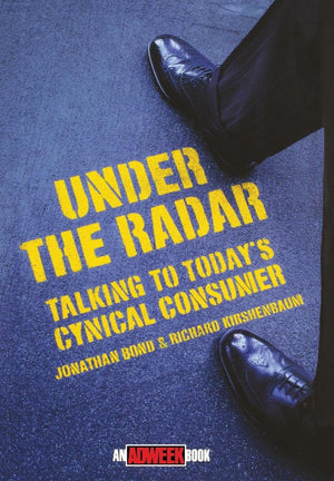 Under The Radar: Talking To Today'S Cynical Consumer