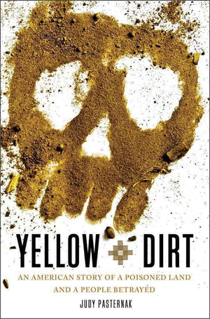 Yellow Dirt: An American Story of a Poisoned Land and a People Betrayed,Used