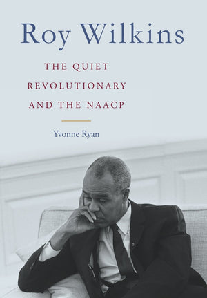 Roy Wilkins: The Quiet Revolutionary And The Naacp (Civil Rights And Struggle),Used