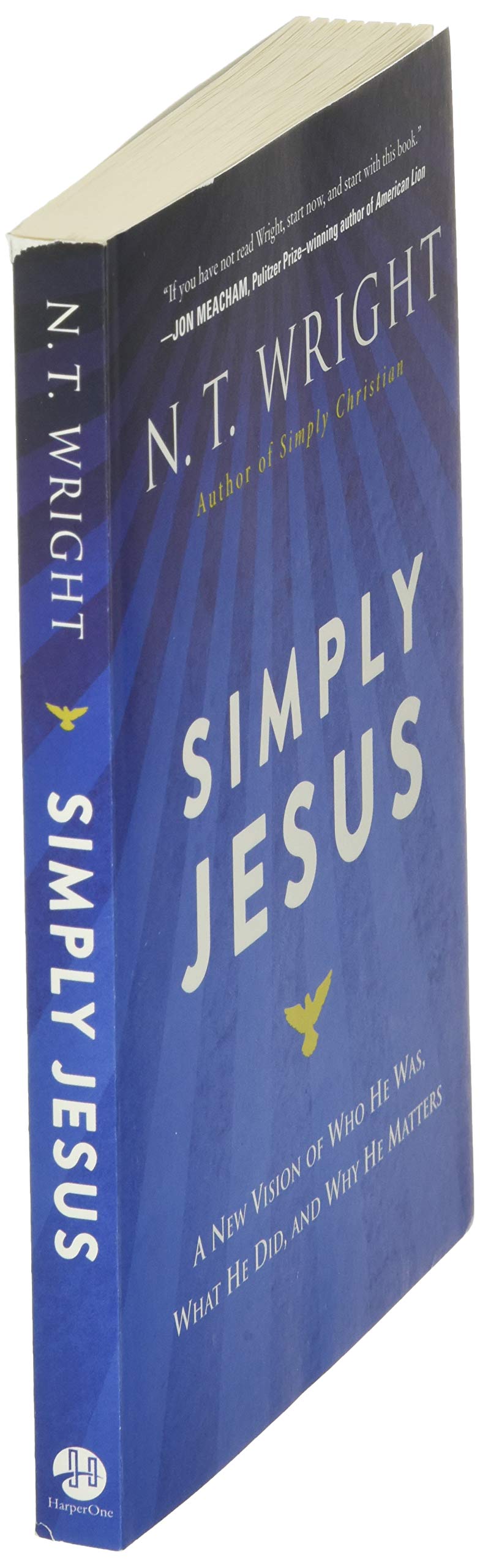 Simply Jesus: A New Vision Of Who He Was, What He Did, And Why He Matters,New